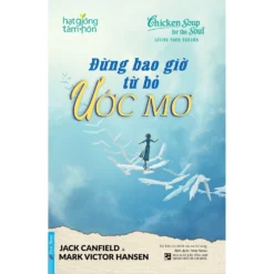 Sách Đừng Bao Giờ Từ Bỏ Ước Mơ First News
